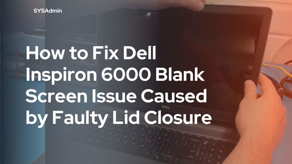 How to Fix Dell Inspiron 6000 Blank Screen Issue Caused by Faulty Lid ...