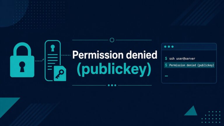 SSH Permission Denied (publickey): Fix It Without Locking Yourself Out