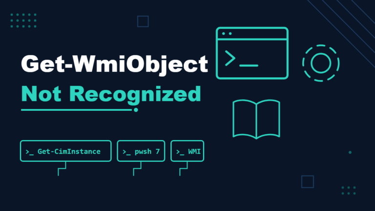 Get-WmiObject Is Not Recognized in PowerShell 7: Use Get-CimInstance - featured illustration