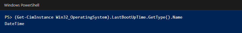 PowerShell showing that LastBootUpTime from Get-CimInstance is a DateTime object