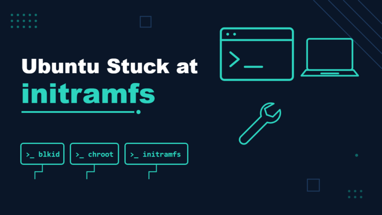 Ubuntu stuck at initramfs: terminal, laptop and wrench icons with blkid, chroot and initramfs labels